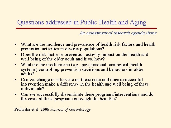 Questions addressed in Public Health and Aging An assessment of research agenda items •