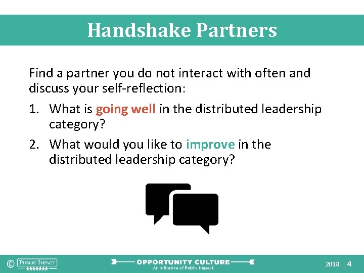 Handshake Partners Find a partner you do not interact with often and discuss your