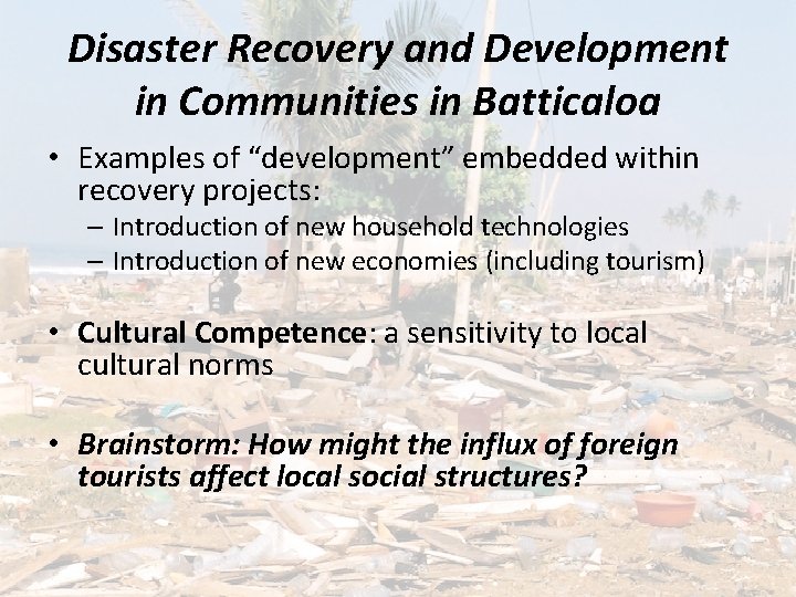 Disaster Recovery and Development in Communities in Batticaloa • Examples of “development” embedded within
