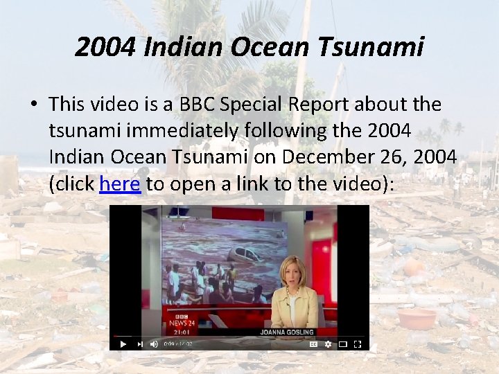 2004 Indian Ocean Tsunami • This video is a BBC Special Report about the