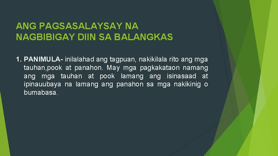 ANG PAGSASALAYSAY NA NAGBIBIGAY DIIN SA BALANGKAS 1. PANIMULA- inilalahad ang tagpuan, nakikilala rito