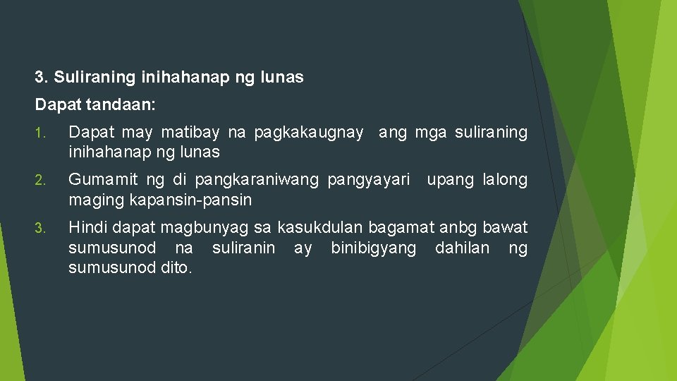 3. Suliraning inihahanap ng lunas Dapat tandaan: 1. Dapat may matibay na pagkakaugnay ang