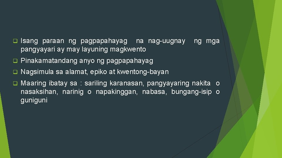 q Isang paraan ng pagpapahayag na nag-uugnay ng mga pangyayari ay may layuning magkwento