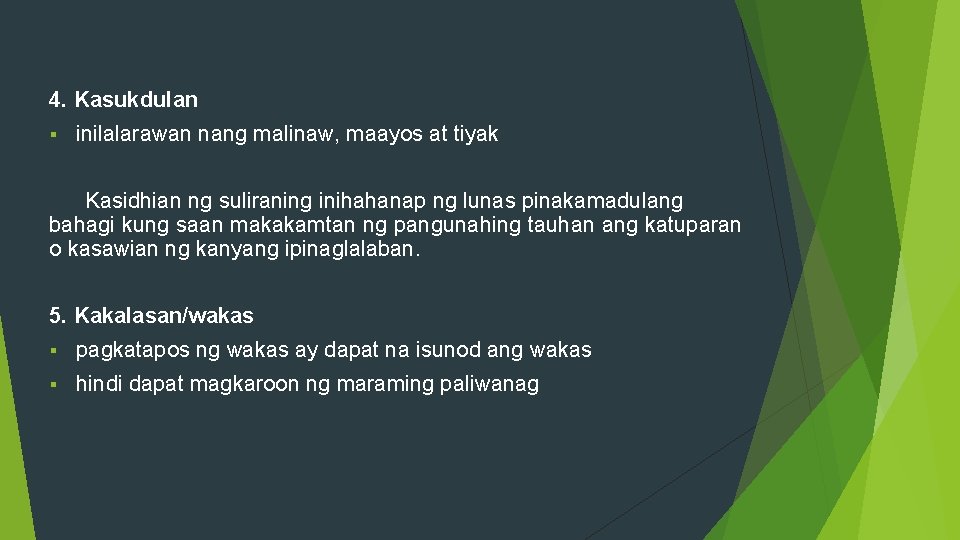 4. Kasukdulan § inilalarawan nang malinaw, maayos at tiyak Kasidhian ng suliraning inihahanap ng