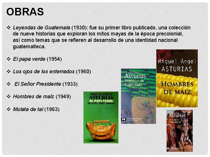 OBRAS v Leyendas de Guatemala (1930): fue su primer libro publicado, una colección de