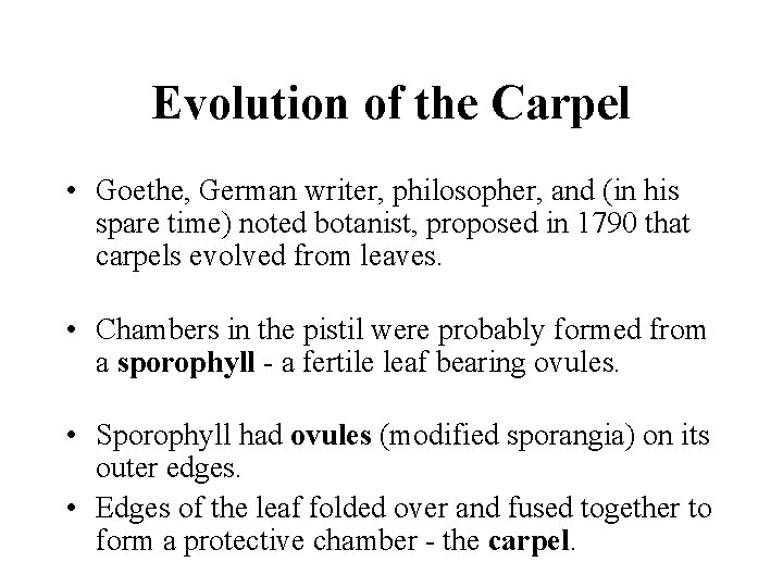 Evolution of the Carpel • Goethe, German writer, philosopher, and (in his spare time)