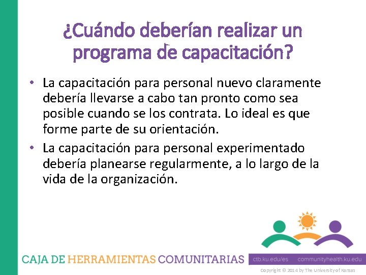 ¿Cuándo deberían realizar un programa de capacitación? • La capacitación para personal nuevo claramente