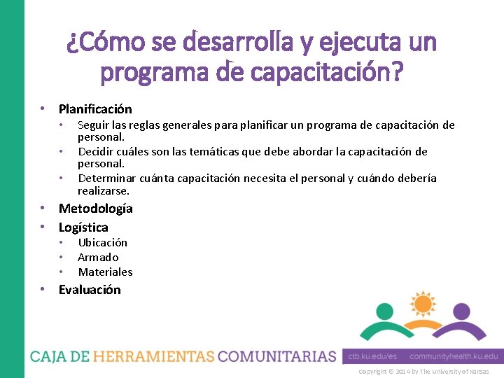 ¿Cómo se desarrolla y ejecuta un programa de capacitación? • Planificación • • •