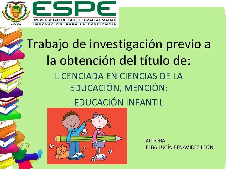 Trabajo de investigación previo a la obtención del título de: LICENCIADA EN CIENCIAS DE