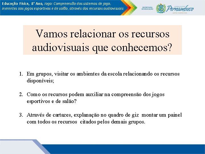 Educação Física, 8° Ano, Jogo: Compreensão dos sistemas de jogo, inerentes aos jogos esportivos Educação Física, 8° Ano, Jogo: Compreensão dos sistemas de jogo, inerentes aos jogos esportivos