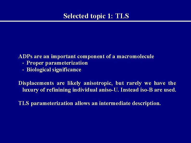 Selected topic 1: TLS ADPs are an important component of a macromolecule • Proper