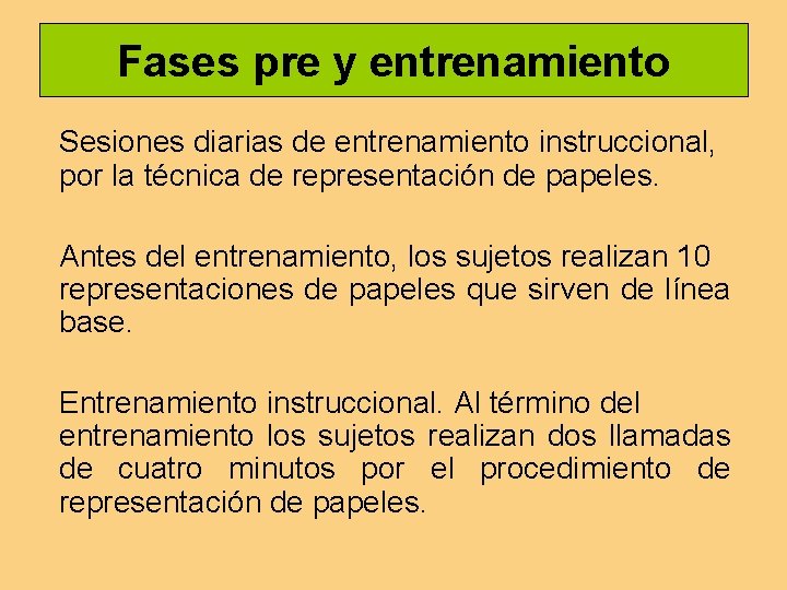 Fases pre y entrenamiento Sesiones diarias de entrenamiento instruccional, por la técnica de representación