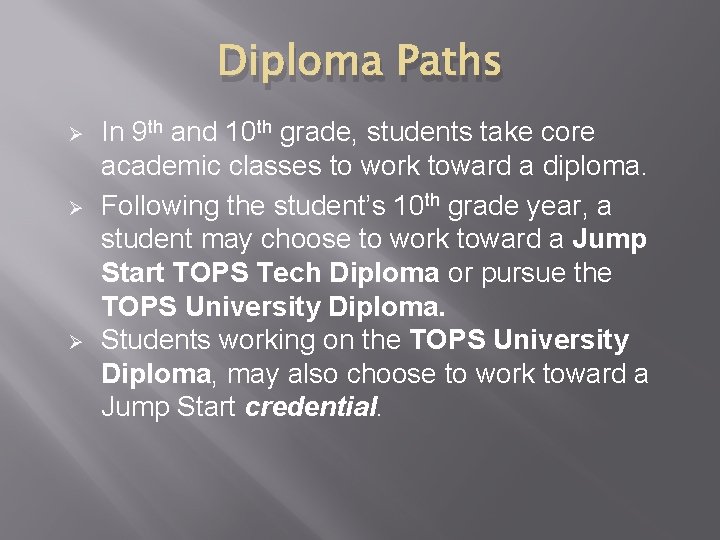 Diploma Paths Ø Ø Ø In 9 th and 10 th grade, students take