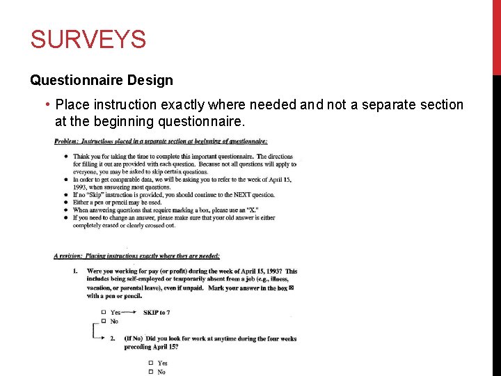 SURVEYS Questionnaire Design • Place instruction exactly where needed and not a separate section