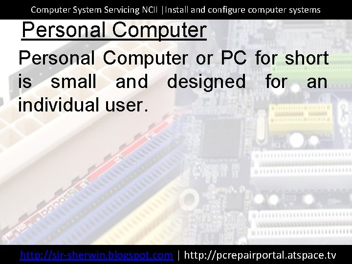 Computer System Servicing NCII |Install and configure computer systems Personal Computer or PC for