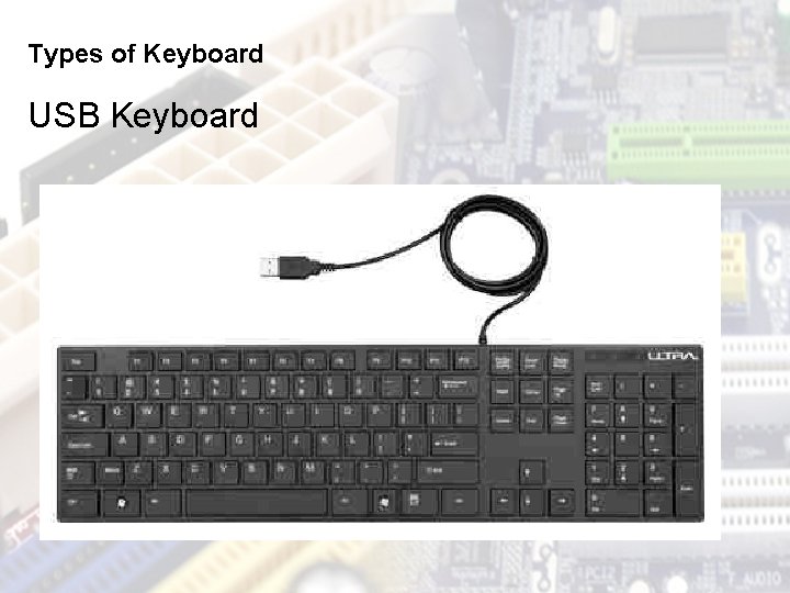 Types of Keyboard USB Keyboard 