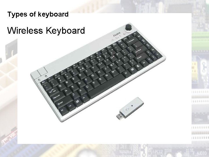 Types of keyboard Wireless Keyboard 