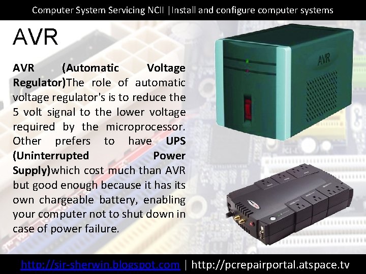 Computer System Servicing NCII |Install and configure computer systems AVR (Automatic Voltage Regulator)The role