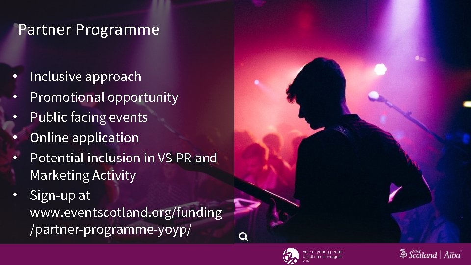 Partner Programme Inclusive approach Promotional opportunity Public facing events Online application Potential inclusion in