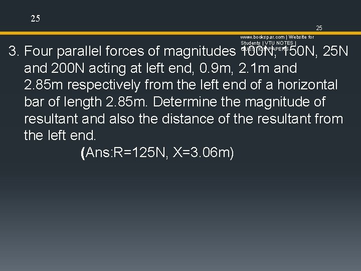 25 25 www. bookspar. com | Website for Students | VTU NOTES | QUESTION