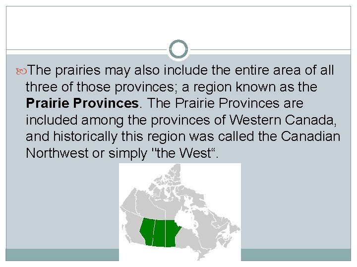  The prairies may also include the entire area of all three of those