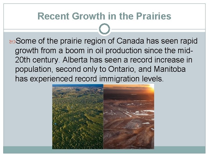 Recent Growth in the Prairies Some of the prairie region of Canada has seen