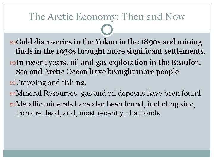 The Arctic Economy: Then and Now Gold discoveries in the Yukon in the 1890