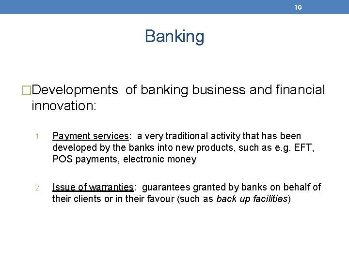 10 Banking �Developments of banking business and financial innovation: 1. Payment services: a very