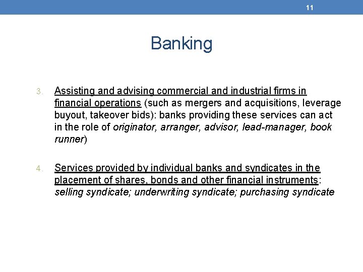 11 Banking 3. Assisting and advising commercial and industrial firms in financial operations (such