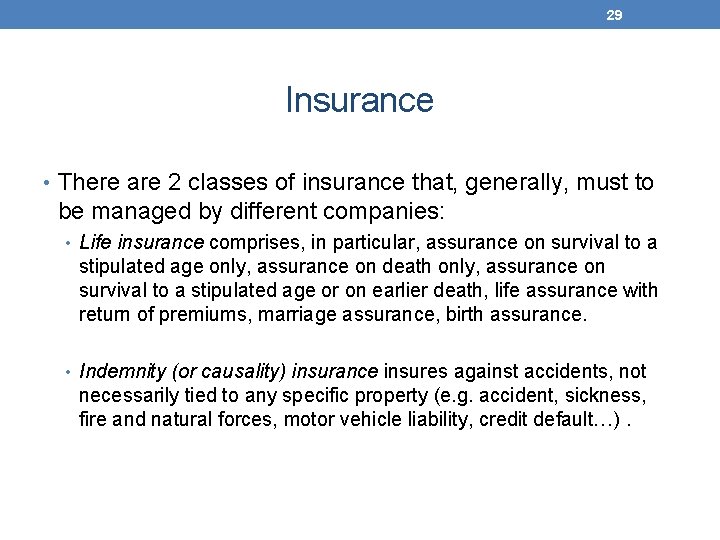 29 Insurance • There are 2 classes of insurance that, generally, must to be