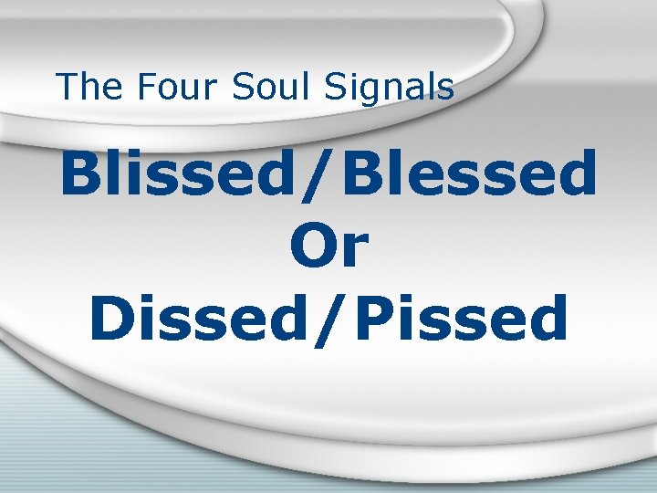 The Four Soul Signals Blissed/Blessed Or Dissed/Pissed 