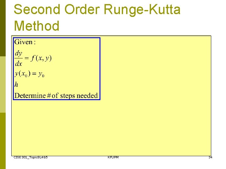 Second Order Runge-Kutta Method CISE 301_Topic 8 L 4&5 KFUPM 34 