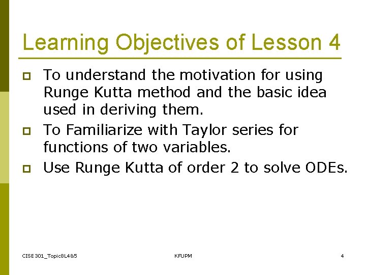 Learning Objectives of Lesson 4 p p p To understand the motivation for using