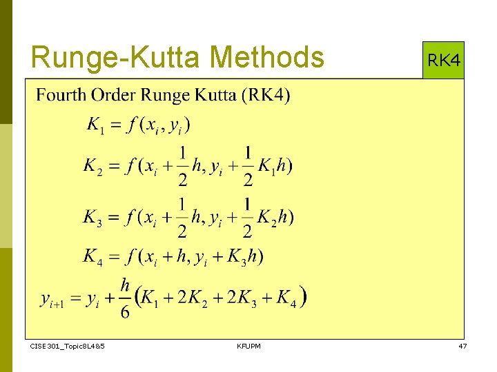 Runge-Kutta Methods CISE 301_Topic 8 L 4&5 KFUPM RK 4 47 
