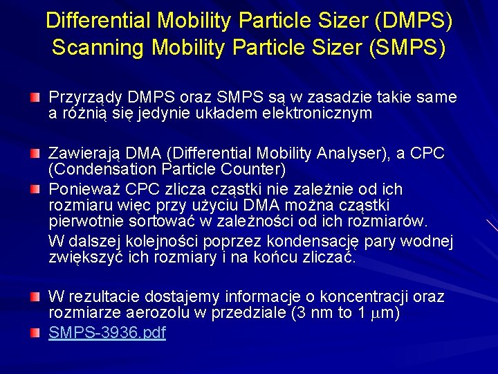 Differential Mobility Particle Sizer (DMPS) Scanning Mobility Particle Sizer (SMPS) Przyrządy DMPS oraz SMPS