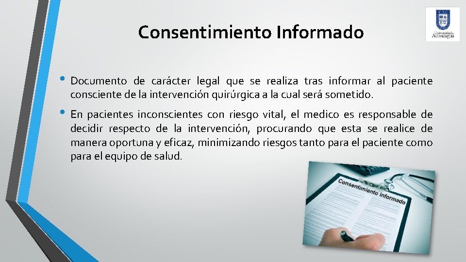 Consentimiento Informado • Documento de carácter legal que se realiza tras informar al paciente