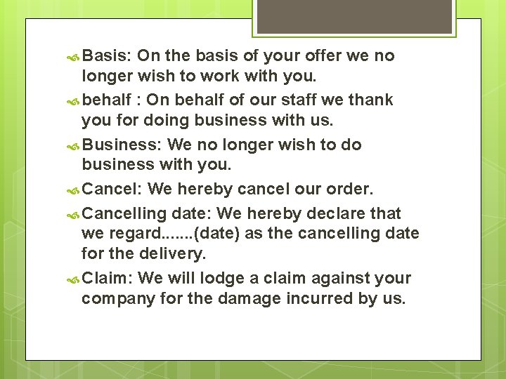  Basis: On the basis of your offer we no longer wish to work