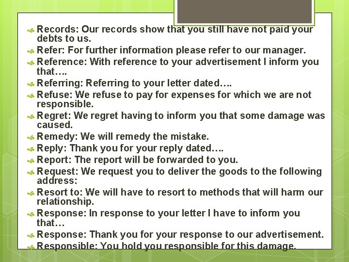 Records: Our records show that you still have not paid your debts to us.