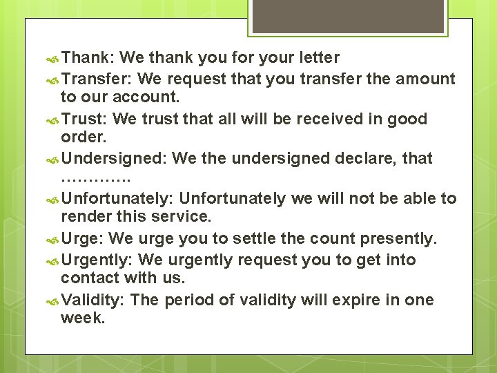  Thank: We thank you for your letter Transfer: We request that you transfer