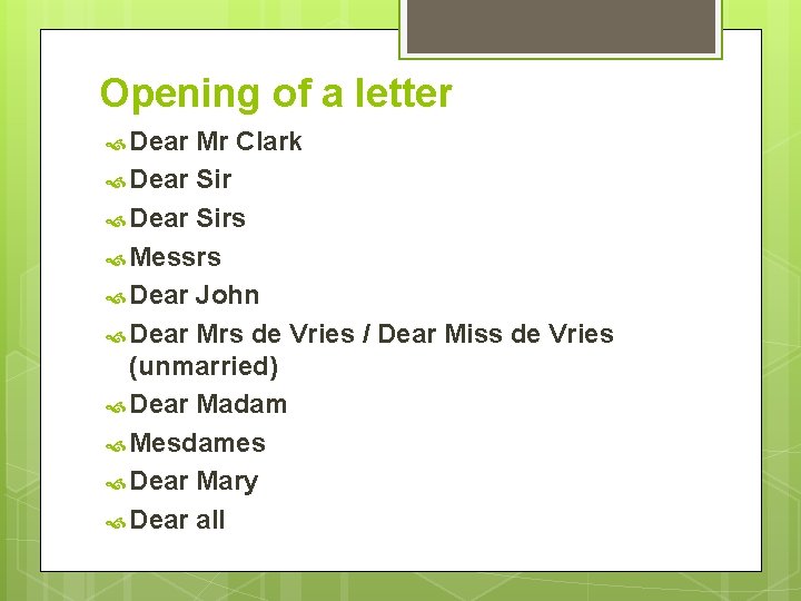 Opening of a letter Dear Mr Clark Dear Sirs Messrs Dear John Dear Mrs