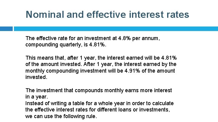Nominal and effective interest rates The effective rate for an investment at 4. 8%