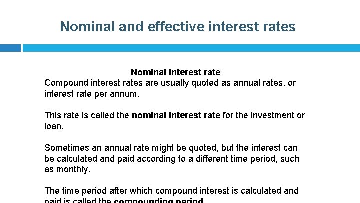 Nominal and effective interest rates Nominal interest rate Compound interest rates are usually quoted