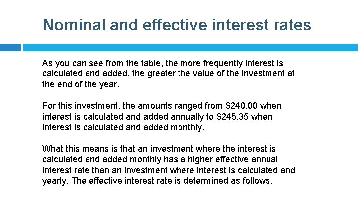 Nominal and effective interest rates As you can see from the table, the more