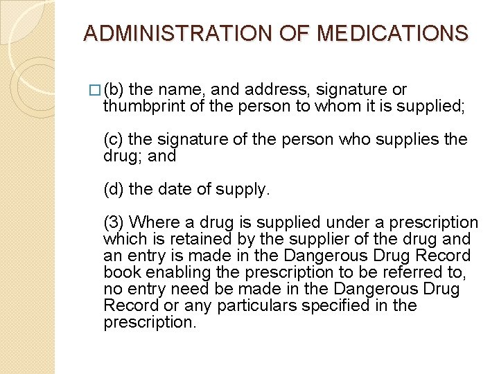 ADMINISTRATION OF MEDICATIONS � (b) the name, and address, signature or thumbprint of the