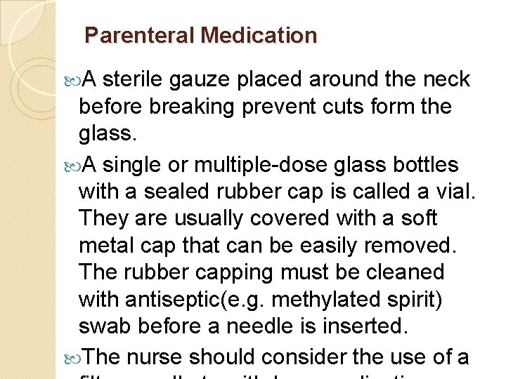 Parenteral Medication A sterile gauze placed around the neck before breaking prevent cuts form