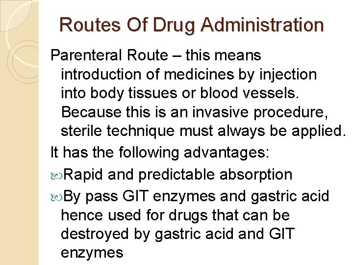 Routes Of Drug Administration Parenteral Route – this means introduction of medicines by injection