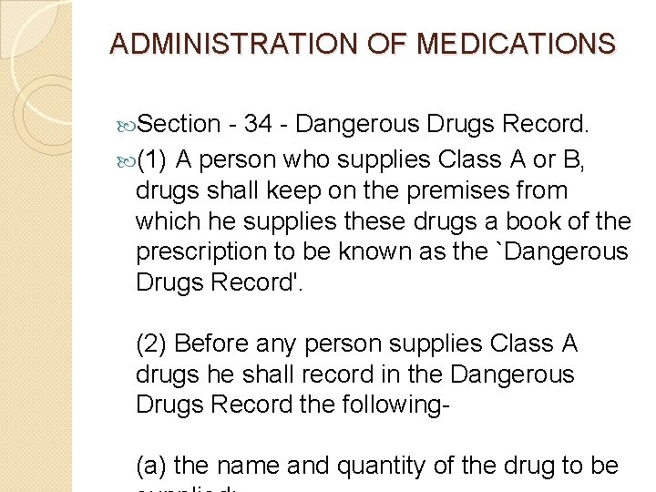 ADMINISTRATION OF MEDICATIONS Section - 34 - Dangerous Drugs Record. (1) A person who