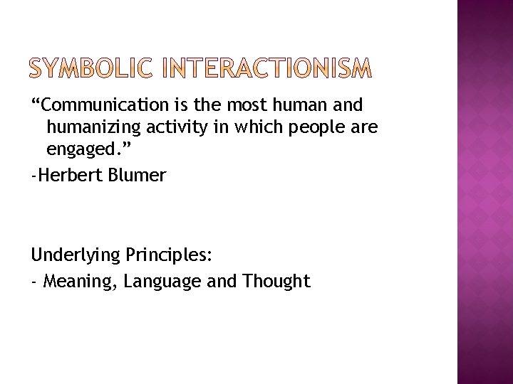 “Communication is the most human and humanizing activity in which people are engaged. ”