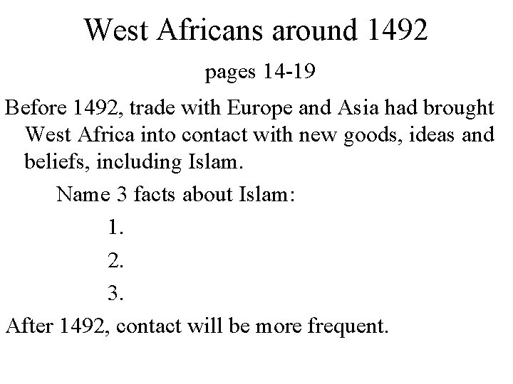 West Africans around 1492 pages 14 -19 Before 1492, trade with Europe and Asia