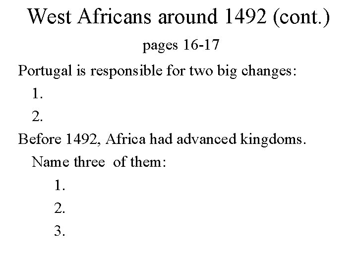 West Africans around 1492 (cont. ) pages 16 -17 Portugal is responsible for two